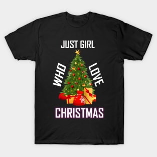 Just Girl Who Love Christmas T-Shirt